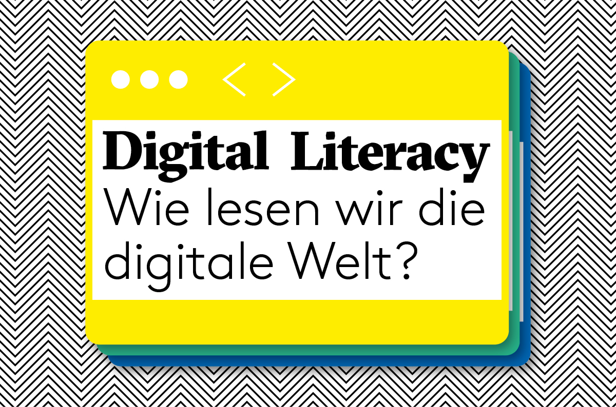 Digital Literacy – Wie lesen wir die digitale Welt?